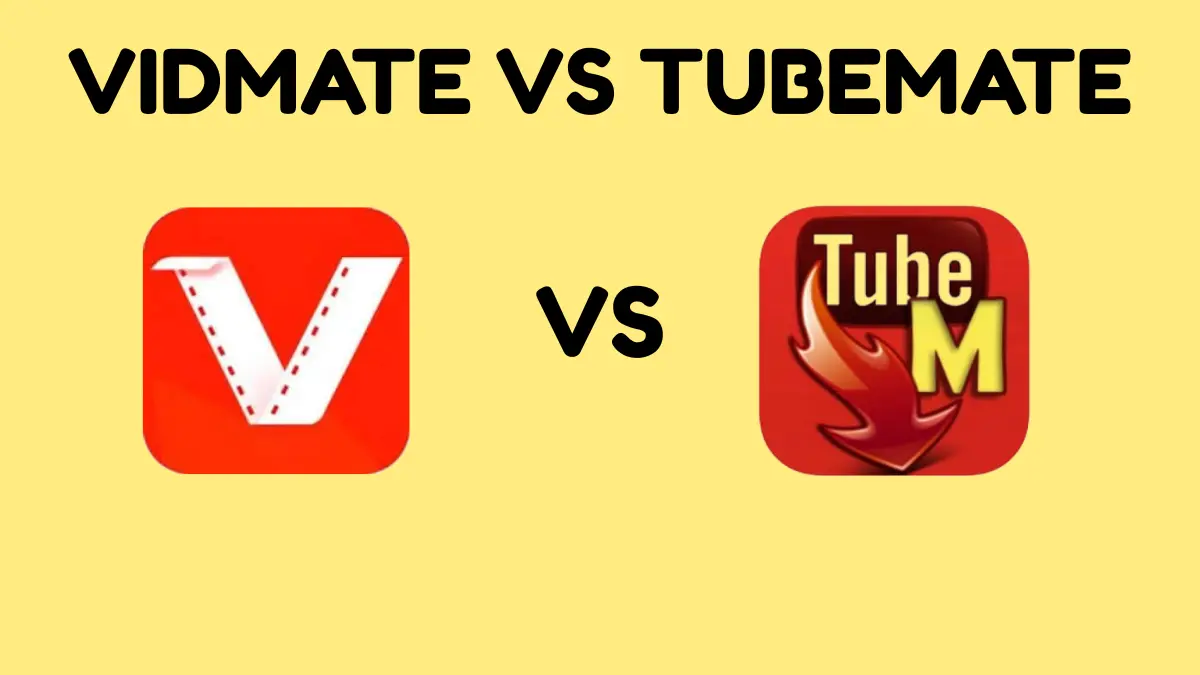 Vidmate vs TubeMate