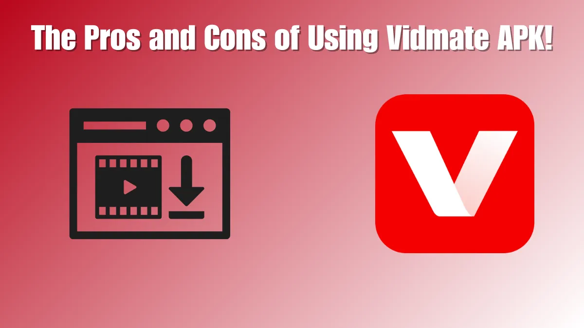 The Pros and Cons of Using Vidmate APK!